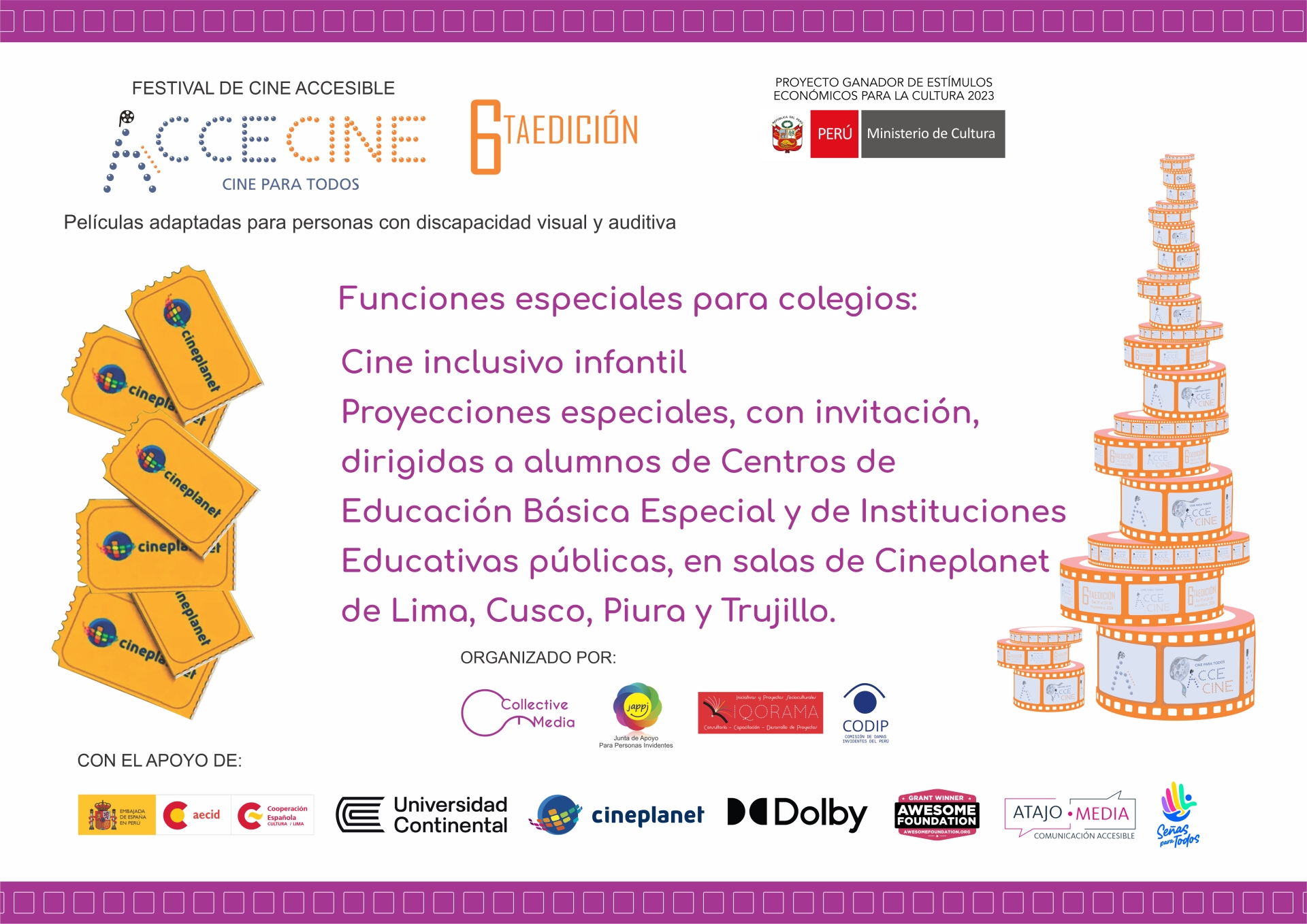 Funciones especiales de cine para colegios con niños y jóvenes con discapacidad. Cine inclusivo infantil. Proyecciones especiales, con invitación, dirigidas a alumnos de Centros de Educación Básica Especial y de Instituciones Educativas públicas, en salas de Cineplanet de Lima, Cusco, Piura y Trujillo.